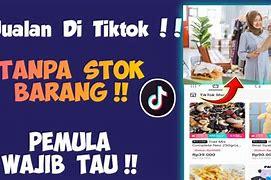 Cara Jualan Di Tiktok Shop Tanpa Stok Barang